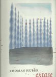 HUBER, Thomas - Thomas Huber - Extase.