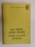  - Truck and Bus Division - 500 Series Diesel Engine -  service training notes