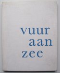 Elsken, Ed van der / Rodenko, Paul (tekst) / Kando, Ata / Oorthuys, Cas / Huf, Paul e.a. - Vuur aan zee