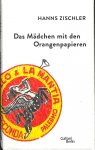 Zischler, Hanns - Das Mädchen mit den Orangenpapieren