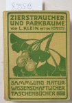 Klein, Ludwig, Alexander Bierig, Marianne Spuler (Illustrationen) u. a.: - Ziersträucher und Parkbäume. (Sammlung naturwissenschaftlicher Taschenbücher, Band X) :