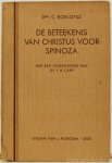 SPINOZA, B. DE, ROELOFSZ, C. - De beteekenis van Christus voor Spinoza. Met een voorwoord van J.H. Carp.