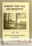 Vogelaar - van Amersfoort, A. - Forget not all His benefits --- 1952 - 1987 Netherlands Reformed Congregation St. Catharines