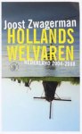 Zwagerman, Joost - Hollands welvaren - Nederland 2004-2008