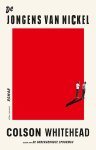 Colson Whitehead - De Jongens Van Nickel