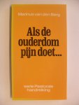 Berg Marinus van den - Als de ouderdom pijn doet...