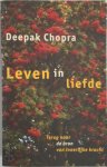 Deepak Chopra 10376 - Leven in liefde - terug naar de bron van innerlijke kracht