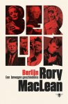 MacLean, Rory - Berlijn / een bewogen geschiedenis