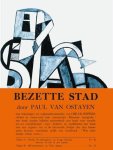 OSTAYEN, PAUL VAN ; ERIK SPINOY (NAWOORD) ; OSKAR JESPERS (ILLS.) - Bezette stad. [ facsimile-heruitgave van de uitgave uit 1921 ]