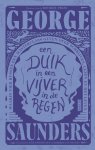 George Saunders - Een duik in een vijver in de regen Waarin vier Russen een masterclass geven over schrijven, lezen en het leven