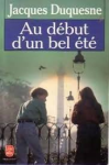 Duquesne, Jacques - AU DÉBUT D'UN BEL ÉTÉ