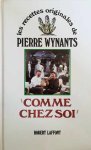 WYNANTS Pierre, LEONARD Léon - Les Recettes Originales de Pierre Wynants - Comme chez soi