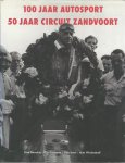 Buwalda, Dirk / Dijkman, Co / Stoel, Pim / Wiedenhoff, Rob - 100 jaar autosport. 50 jaar circuit Zandvoort