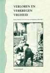 Bogerd, L. - Verloren en verkregen vrijheid / druk 1
