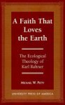 Michael W. Petty - A Faith that Loves the Earth