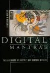 Holtzman, Steven R. - Digital Mantras: The Language of Abstract and Virtual Worlds.