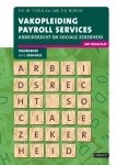 D.R. in 't Veld, D.K. Nijhuis - Vakopleiding Payroll Services 2020-2021 Theorieboek