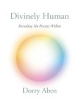 Dorry Aben - Divinely Human
