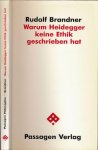 Brandner, Rudolf - Warum Heidegger keine Ethik geschrieben hat