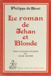 Rémi, Philippe de. - Le roman de Jehan et Blonde.