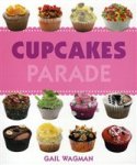 Wagman , Gail . [ isbn 9789059562240 ] - Cupcakes Parade . ( Cupcakes of cakejes doen het vandaag de dag bijzonder goed op kinderfeestjes. Maar ook voor volwassenen, als bruiloftstaart of op een veertigjarig huwelijksfeest, misstaan deze vrolijke gebakjes niet.  -
