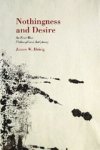 James W. Heisig - Nothingness and Desire - A Philosophical Antiphony James W. Heisig - Nothingness and Desire - A Philosophical Antiphony