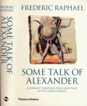 Raphael, Frederic - Some Talk of Alexander