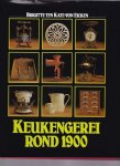Brigitte ten Kate-von Eicken - Keukengerei rond 1900 : Antiek en curiositeiten uit grootmoeders tijd