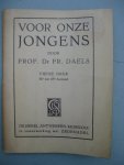 Daels, Prof. Dr. Fr. - Voor onze jongens.