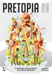 Stefaan Vandist - Pretopia - 33 inspirerende toekomstscenario's voor duurzame ondernemers Stefaan Vandist - Pretopia - 33 inspirerende toekomstscenario's voor duurzame ondernemers