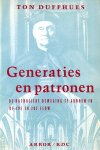 Duffhues Ton - Generaties en patronen,  de katholieke beweging te Arnhem in de 19e en 20e eeuw
