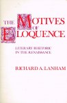 Lanham, L.A. - The motives of eloquence : literary rhetoric in the Renaissance