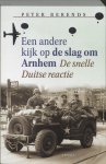 P. Berends - Een Andere Kijk Op De Slag Om Arnhem