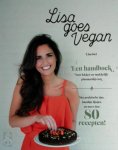 Lisa Stel 156857 - Lisa goes Vegan Een handboek voor lekker en makkelijk plantaardig eten. Met praktische tips, handige lijstjes en meer dan 80 recepten!
