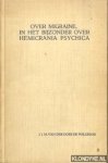 Does de Willebois, Jan Joseph Marie van der - Over migraine, in het bijzonder over hemicrania psychica. Does de Willebois, Jan Joseph Marie van der - Over migraine, in het bijzonder over hemicrania psychica.