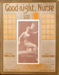 Walker, W. Raymond: - Good-night, nurse. Comic song
