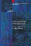 Anne-Marie Simon-vandenbergen - The Semantic Field of Modal Certainty A Corpus-based Study of English Adverbs