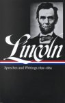 Abraham Lincoln - Abraham Lincoln, Speeches and Writings 1859-1865 Speeches, Letters, Miscellaneous Writings, Presidental Messages and Proclamations