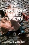 Maguire, Michael - Op het verkeerde paard gewed