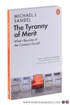 Sandel, Michael J. - The Tyranny of Merit. What's Become of the Common Good?