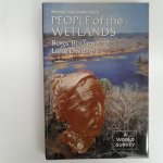 Coles, John ; Coles Bryony - People of the Welands ; Bogs, Bodies and Lake-Dwellers