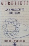 Waldberg, Michel - Gurdjieff; an approach to his ideas