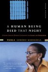 Gobodo-Madikizela, Pumla - A Human Being Died That Night A South African Woman Confronts the Legacy of Apartheid