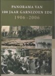 Weerd, Everd van de - Panorama van 100 jaar Garnizoen Ede 1906 - 2006.