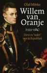 Olaf Mörke - Willem van Oranje Vorst en 'vader' van de Republiek