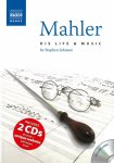 Stephen Johnson - Mahler His Life And Music