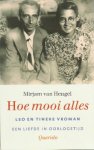 Hengel, Mirjam van - Hoe mooi alles, Leo en Tineke Vroman Een liefde in Oorlogstijd