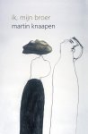 Martin Knaapen 277426 - Ik, mijn broer