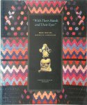 Mireille Holsbeke [Ed.] - With Their Hands and Their Eyes Maya Textiles - Mirrors of a Worldview