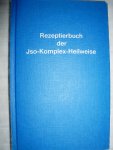 diverse auteurd - Rezeptierbuch der Jso-Komplex-Heilweise